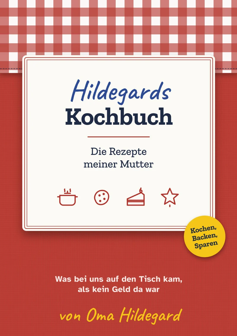 Cover: Hildegards Kochbuch – Die Rezepte meiner Mutter